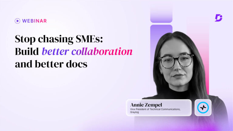 Stop Chasing SMEs: Build Better Collaboration and Better Docs